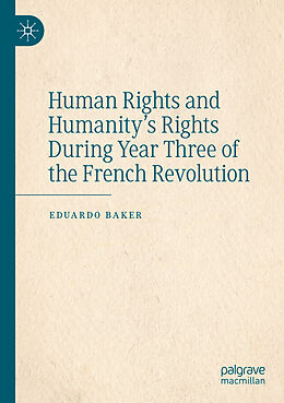 Couverture cartonnée Human Rights and Humanity s Rights During Year Three of the French Revolution de Eduardo Baker