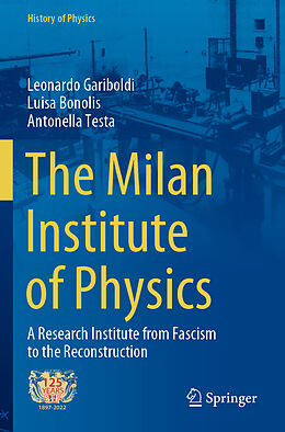 Couverture cartonnée The Milan Institute of Physics de Leonardo Gariboldi, Antonella Testa, Luisa Bonolis