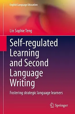 E-Book (pdf) Self-regulated Learning and Second Language Writing von Lin Sophie Teng