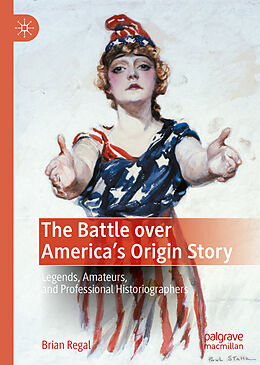 Livre Relié The Battle over America's Origin Story de Brian Regal