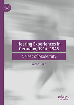 Livre Relié Hearing Experiences in Germany, 1914 1945 de Yaron Jean