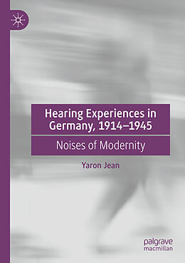 Couverture cartonnée Hearing Experiences in Germany, 1914 1945 de Yaron Jean