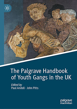 Livre Relié The Palgrave Handbook of Youth Gangs in the UK de 