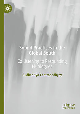 Livre Relié Sound Practices in the Global South de Budhaditya Chattopadhyay