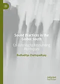 E-Book (pdf) Sound Practices in the Global South von Budhaditya Chattopadhyay