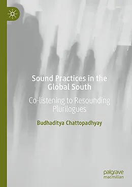 E-Book (pdf) Sound Practices in the Global South von Budhaditya Chattopadhyay