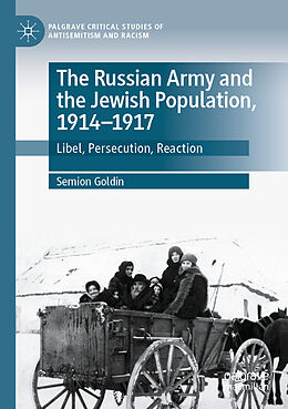 Couverture cartonnée The Russian Army and the Jewish Population, 1914 1917 de Semion Goldin