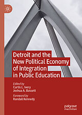 eBook (pdf) Detroit and the New Political Economy of Integration in Public Education de 
