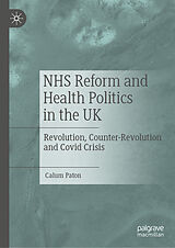 E-Book (pdf) NHS Reform and Health Politics in the UK von Calum Paton