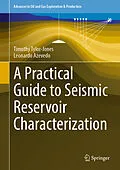 E-Book (pdf) A Practical Guide to Seismic Reservoir Characterization von Timothy Tylor-Jones, Leonardo Azevedo