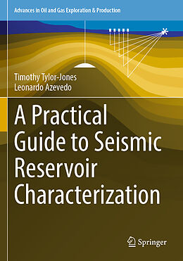 Couverture cartonnée A Practical Guide to Seismic Reservoir Characterization de Leonardo Azevedo, Timothy Tylor-Jones