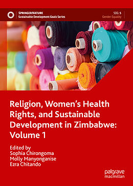 Livre Relié Religion, Women s Health Rights, and Sustainable Development in Zimbabwe: Volume 1 de 