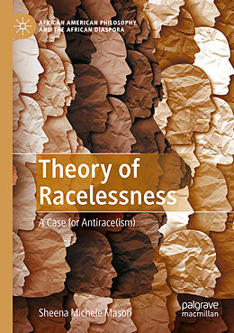 Couverture cartonnée Theory of Racelessness de Sheena Michele Mason