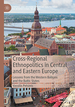 Livre Relié Cross-Regional Ethnopolitics in Central and Eastern Europe de Vassilis Petsinis