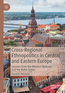 Couverture cartonnée Cross-Regional Ethnopolitics in Central and Eastern Europe de Vassilis Petsinis