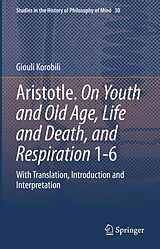 E-Book (pdf) Aristotle. On Youth and Old Age, Life and Death, and Respiration 1-6 von Giouli Korobili