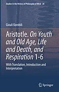 E-Book (pdf) Aristotle. On Youth and Old Age, Life and Death, and Respiration 1-6 von Giouli Korobili