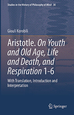 eBook (pdf) Aristotle. On Youth and Old Age, Life and Death, and Respiration 1-6 de Giouli Korobili