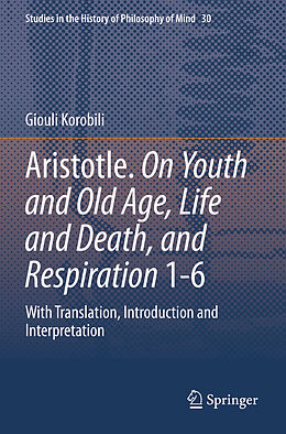 Couverture cartonnée Aristotle. On Youth and Old Age, Life and Death, and Respiration 1-6 de Giouli Korobili