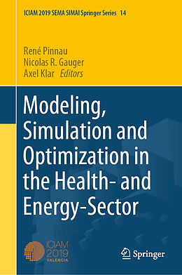 Fester Einband Modeling, Simulation and Optimization in the Health- and Energy-Sector von 