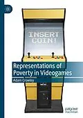 E-Book (pdf) Representations of Poverty in Videogames von Adam Crowley