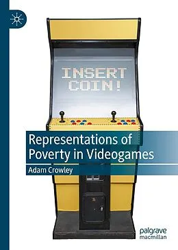 E-Book (pdf) Representations of Poverty in Videogames von Adam Crowley
