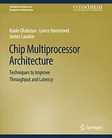 Kartonierter Einband Chip Multiprocessor Architecture von Kunle Olukotun, Lance Hammond, James Laudon