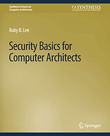 Kartonierter Einband Security Basics for Computer Architects von Ruby B. Lee