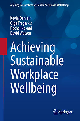 Livre Relié Achieving Sustainable Workplace Wellbeing de Kevin Daniels, David Watson, Rachel Nayani