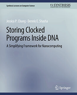 Couverture cartonnée Storing Clocked Programs Inside DNA de Dennis Shasha, Jessica Chang