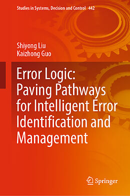 Livre Relié Error Logic: Paving Pathways for Intelligent Error Identification and Management de Kaizhong Guo, Shiyong Liu