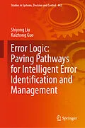 E-Book (pdf) Error Logic: Paving Pathways for Intelligent Error Identification and Management von Shiyong Liu, Kaizhong Guo