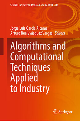 Livre Relié Algorithms and Computational Techniques Applied to Industry de Thomas F Schubert, Ernest M Kim