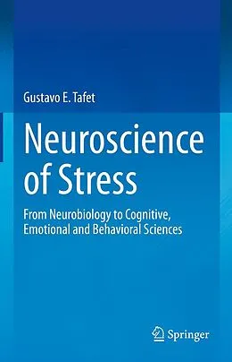 E-Book (pdf) Neuroscience of Stress von Gustavo E. Tafet