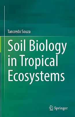 E-Book (pdf) Soil Biology in Tropical Ecosystems von Tancredo Souza