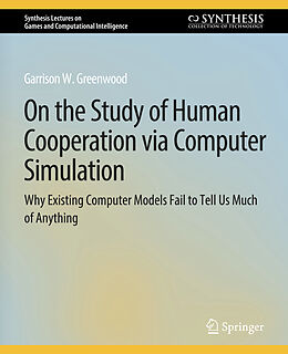 Couverture cartonnée On the Study of Human Cooperation via Computer Simulation de Garrison W. Greenwood