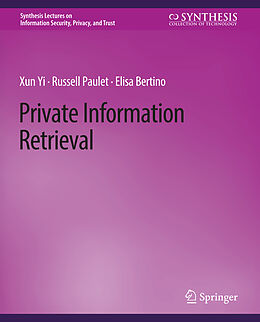 Couverture cartonnée Private Information Retrieval de Xun Yi, Elisa Bertino, Russell Paulet