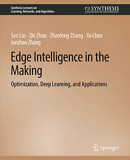 Couverture cartonnée Edge Intelligence in the Making de Sen Lin, Zhi Zhou, Junshan Zhang