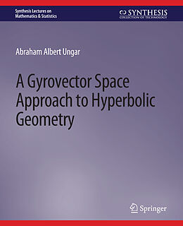 Couverture cartonnée A Gyrovector Space Approach to Hyperbolic Geometry de Abraham Ungar