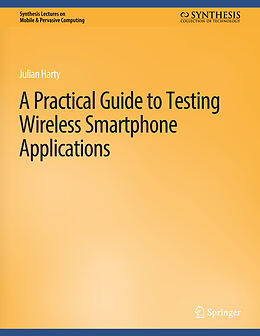 Couverture cartonnée A Practical Guide to Testing Wireless Smartphone Applications de Julian Harty