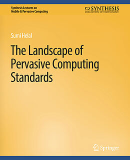 Couverture cartonnée The Landscape of Pervasive Computing Standards de Sumi Helal