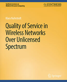 Couverture cartonnée Quality of Service in Wireless Networks Over Unlicensed Spectrum de Klara Nahrstedt