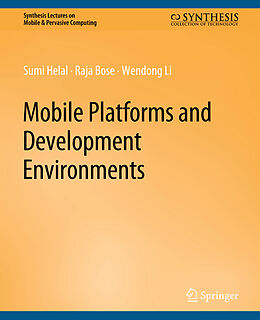 Couverture cartonnée Mobile Platforms and Development Environments de Sumi Helal, Wendong Li, Raja Bose