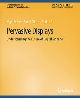 Couverture cartonnée Pervasive Displays de Nigel Davies, Florian Alt, Sarah Clinch