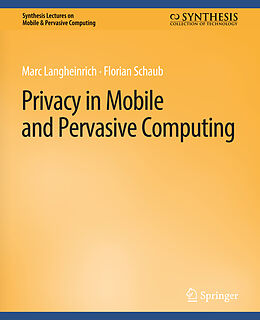 Couverture cartonnée Privacy in Mobile and Pervasive Computing de Florian Schaub, Marc Langheinrich