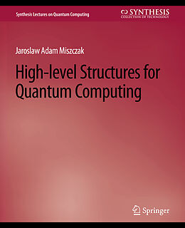 Couverture cartonnée High Level Structures for Quantum Computing de Jaroslaw Miszczak