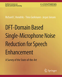 Couverture cartonnée DFT-Domain Based Single-Microphone Noise Reduction for Speech Enhancement de Richard C. Hendriks, Jesper Jensen, Timo Gerkmann