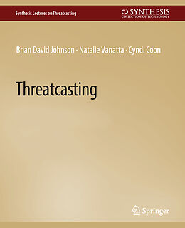 Couverture cartonnée Threatcasting de Brian David Johnson, Natalie Vanatta, Cyndi Coon