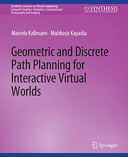 Couverture cartonnée Geometric and Discrete Path Planning for Interactive Virtual Worlds de Mubbasir Kapadia, Marcelo Kallmann