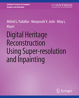 Couverture cartonnée Digital Heritage Reconstruction Using Super-resolution and Inpainting de Milind G. Padalkar, Nilay L. Khatri, Manjunath V. Joshi